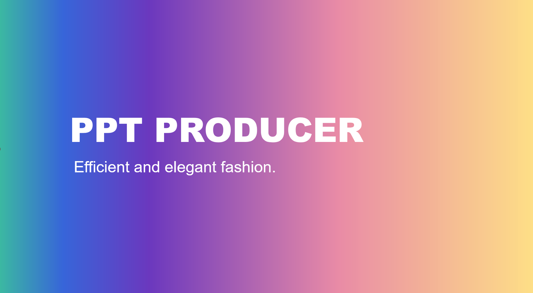 我可以把您的想法/文档制作成1个简洁美观的PPT